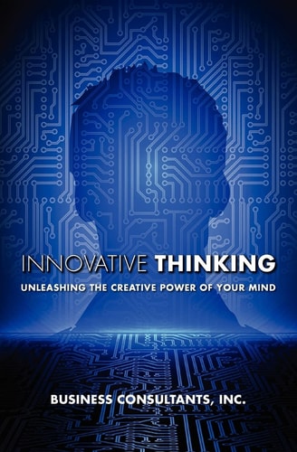 Innovative Thinking Unleashing the Creative Power of Your Mind