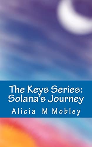The Keys Series Solana's Journey: Solana's Journey