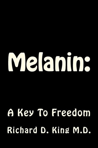 Melanin A Key to Freedom