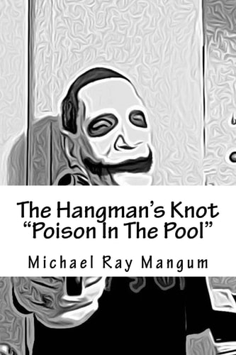 The Hangman's Knot "Poison In the Pool" Poison In The Pool