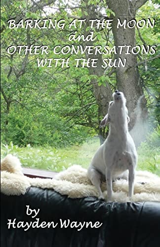 Barking at the Moon and Other Conversations With the Sun