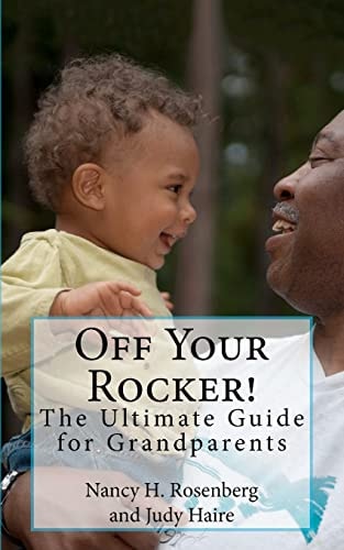 Off Your Rocker! The Ultimate Guide for Grandparents