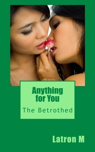 Anything for You The Betrothed