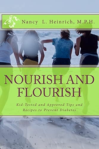 Nourish and Flourish Kid-Tested and Approved Tips and Recipes to Prevent Diabetes