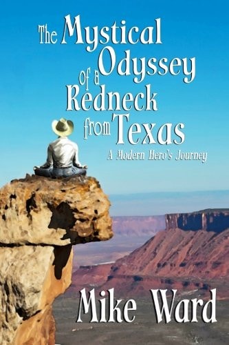 The Mystical Odyssey of a Redneck from Texas A Modern Hero's Journey