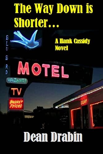 The Way Down is Shorter... A Hank Cassidy Novel