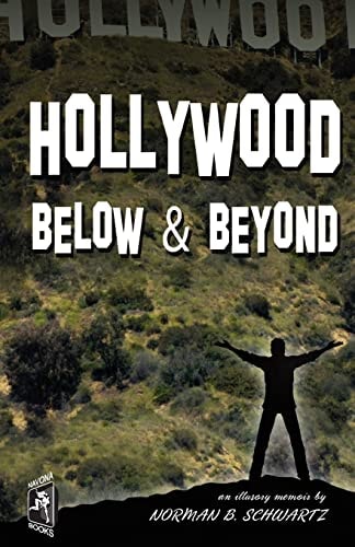 HOLLYWOOD Below and Beyond An Illusory Memoir