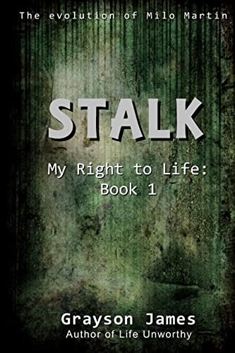 Stalk My Right to Life: Book 1