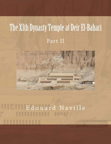 The XIth Dynasty Temple at Deir El-Bahari Part II