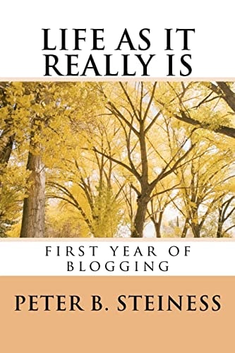 LIFE AS IT REALLY IS - First Year of Blogging