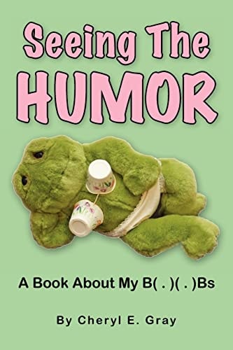 Seeing The Humor A Book About My B( . )( . )Bs