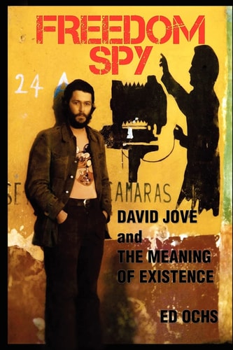 Freedom Spy David Jove and The Meaning of Existence