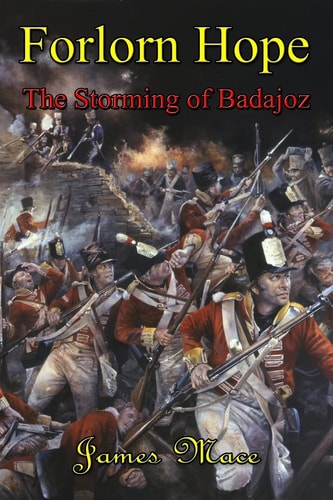 Forlorn Hope The Storming of Badajoz