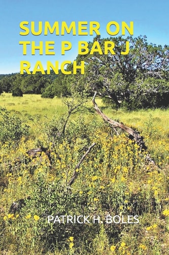 Summer on the P Bar J Ranch