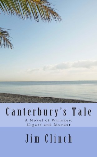 Canterbury's Tale A Novel of Whiskey, Cigars and Murder