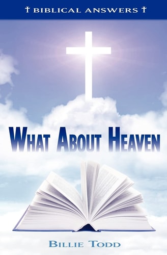 What About Heaven Biblical Answers