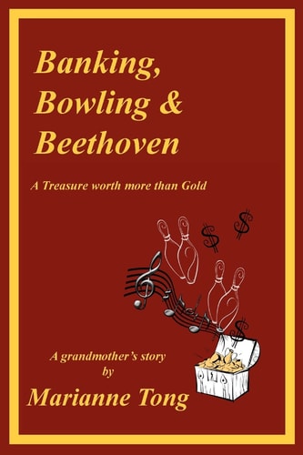 Banking, Bowling and Beethoven A Treasure Worth More Than Gold