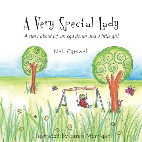 A Very Special Lady A Story about Ivf, an Egg Donor and a Little Girl.