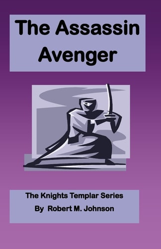 The Assassin Avenger The Knights Templar Series