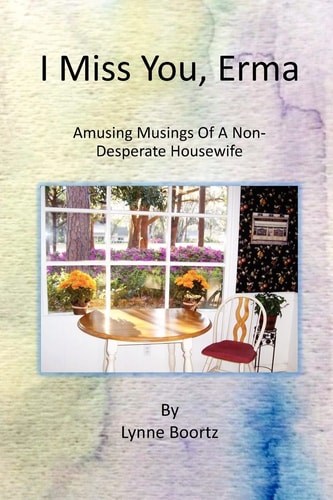 I Miss You, Erma Amusing Musings of a Non-Desperate Housewife