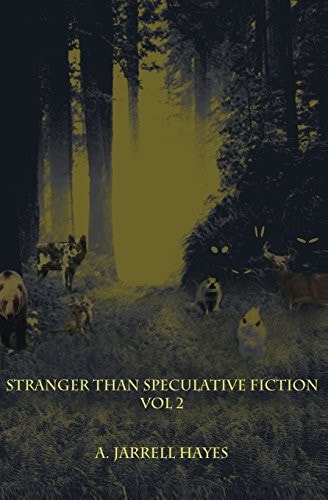 Stranger Than Speculative Fiction Volume 2