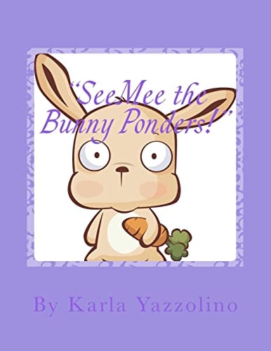 "SeeMee the Bunny Ponders!" About Fear, Anxiety, and Emotions