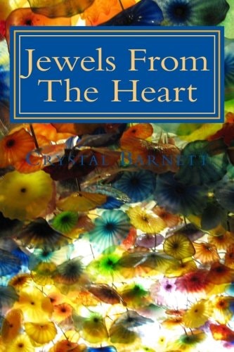 Jewels From the Heart A Collection of Original Poetry Celebrating the Phases of Life