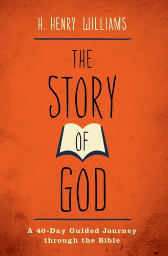 The Story of God A 40-Day Guided Journey Through the Bible