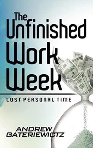 The Unfinished Work Week Lost Personal Time