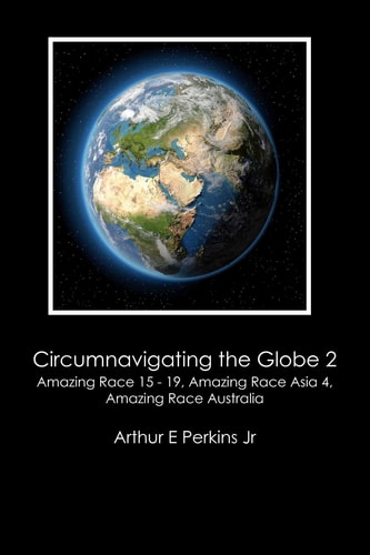 Circumnavigating the Globe 2 Amazing Race 15-19, Amazing Race Asia 4, Amazing Race Australia