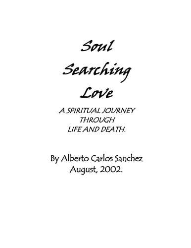 Soul Searching Love A Spiritual Journey Through Life and Death.
