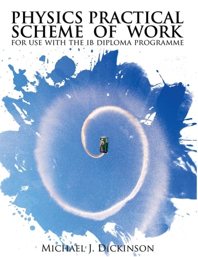 Physics Practical Scheme of Work For Use with the IB Diploma Programme