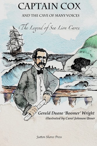 Captain Cox and The Cave of Many Voices Legend of the Sea Lion Caves