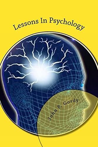 Lessons In Psychology Designed Especially As An Introduction to The Subject For Private Students, and As a Text-Book in Normal and Secondary Schools