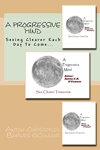 A Progressive Mind Seeing Clearer Each Day to Come