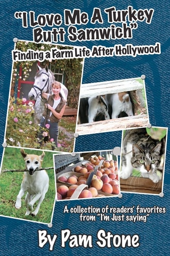I Love Me a Turkey Butt Samwich Finding a Farm Life After Hollywood