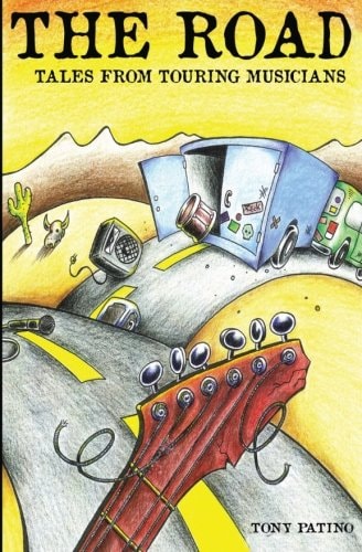 The Road Tales From Touring Musicians