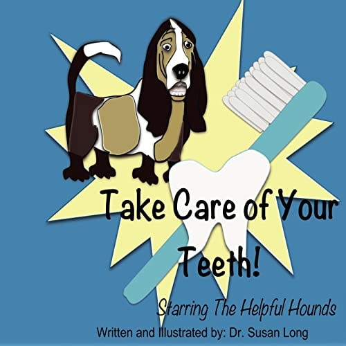 Take Care of Your Teeth! Starring The Helpful Hounds