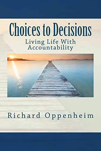 Choices to Decisions Living Life With Accountability