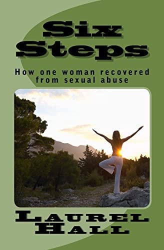 Six Steps How One Woman Recovered from Abuse