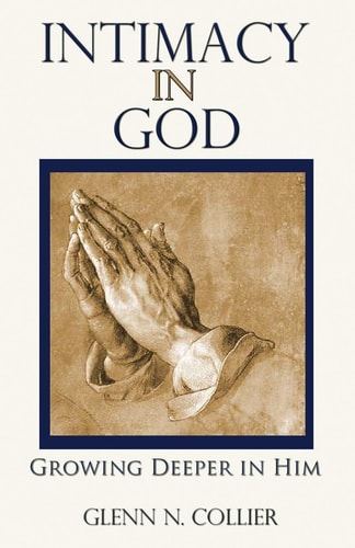 Intimacy In God Growing Deeper in Him