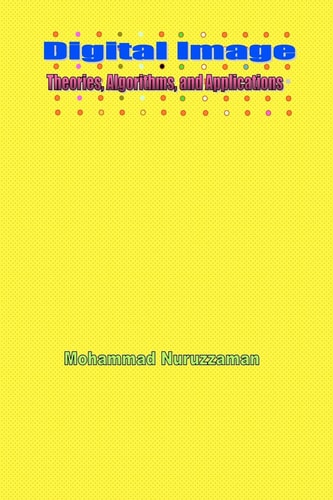 Digital Image Theories, Algorithms, and Applications