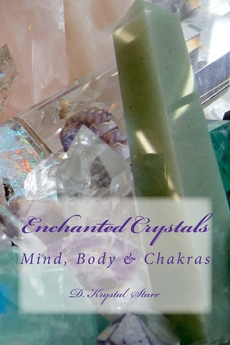 Enchanted Crystals Mind, Body & Chakras