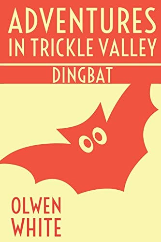 Dingbat Adventures in Trickle Valley