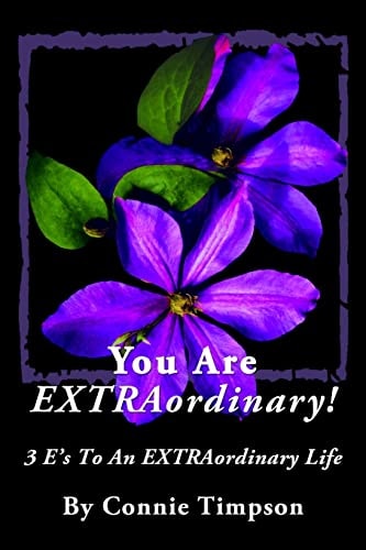 You Are EXTRAordinary 3 E's To An Extraordinary Life -