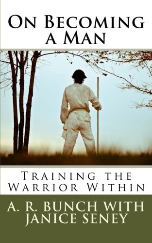 On Becoming a Man Training the Warrior Within