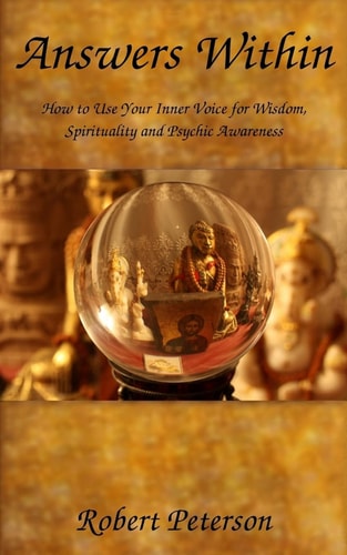 Answers Within How to Use Your Inner Voice for Wisdom, Spirituality and Psychic Awareness
