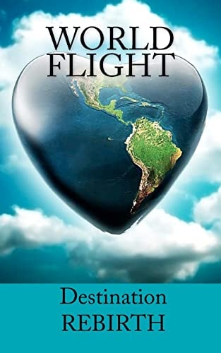 WORLD FLIGHT - Destination Rebirth