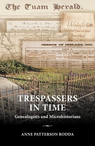 Trespassers in Time Genealogists and Microhistorians