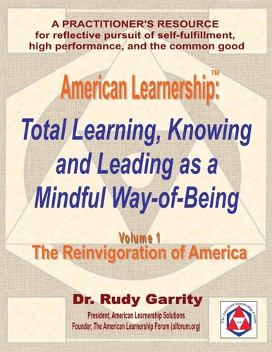 American Learnership Total Learning, Knowing, and Leading As a Mindful Way-of-Being
